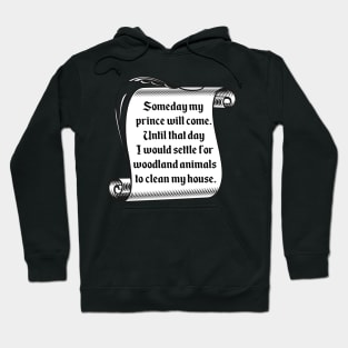 Someday My Prince Will Come T-Shirt Hoodie